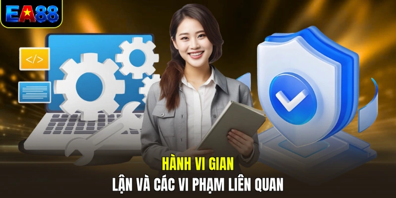 hanh vi gian lan va cac vi pham lien quan hanh vi gian lan va cac vi pham lien quan