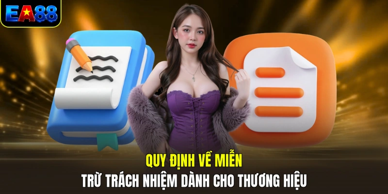 quy dinh ve mien tru trach nhiem danh cho thuong hieu quy dinh ve mien tru trach nhiem danh cho thuong hieu