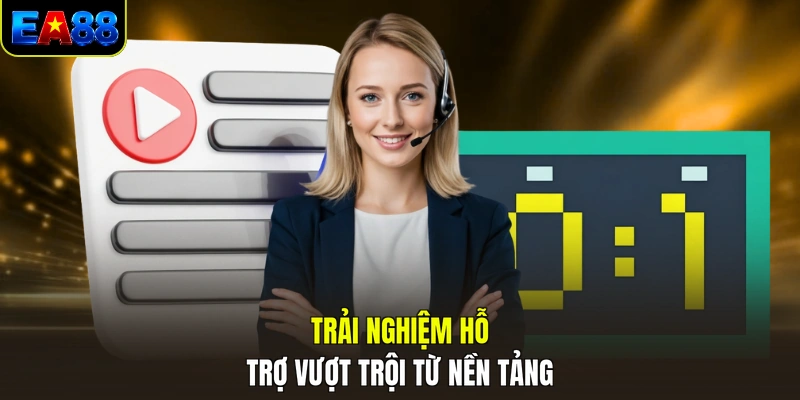 trai nghiem ho tro vuot troi tu nen tang trai nghiem ho tro vuot troi tu nen tang
